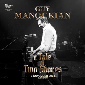 Guy Manoukian - A Tale of Two Shores in Dubai Concerts